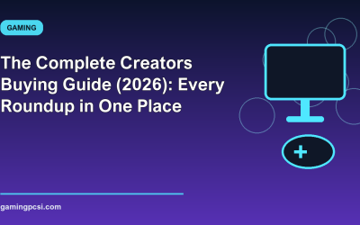 The Complete Creators Buying Guide (2026): Every Roundup in One Place